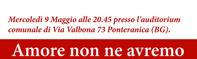 Amore non ne avremo – Mercoledì 9 Maggio alle 20:45