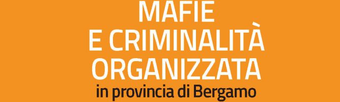 Mafie e criminalità organizzata nella bergamasca